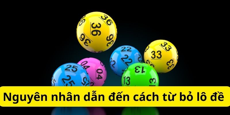 Mẹo đánh rồng hổ - Hướng dẫn từ A đến Z để thành công 10 Nguyên nhân dẫn đến cách từ bỏ lô đề